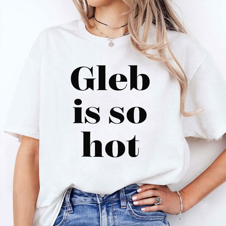 Ezra Sosa Gleb Is So Hot Shirt