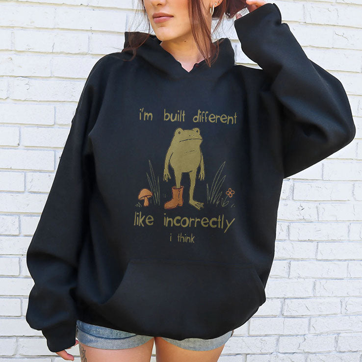 Frog I’m Built Different Like Incorrectly I Think T Shirt Unisex