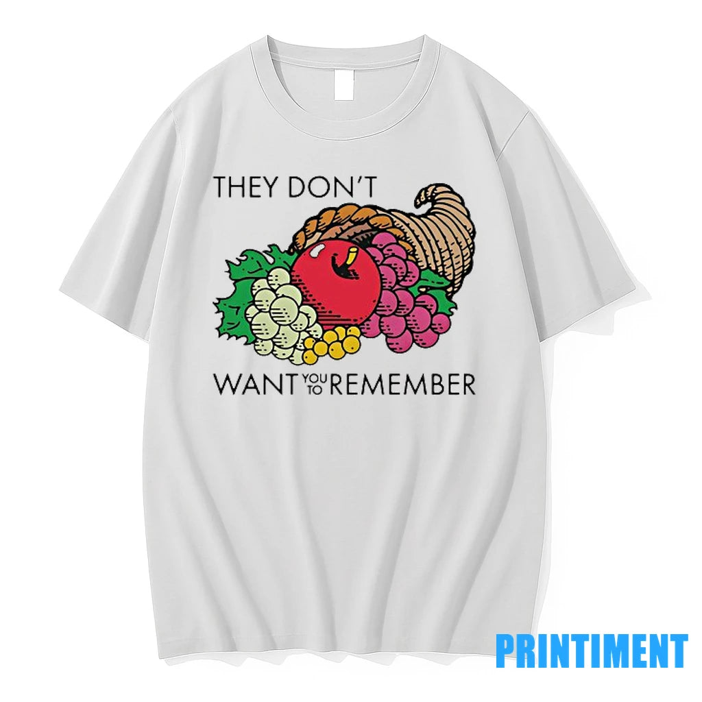 Fruit They Dont Want You To Remember Tshirts Sweater