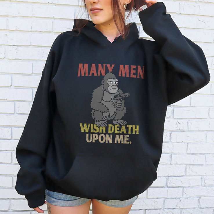 Gorilla Many Men Wish Death Upon Me T Shirt
