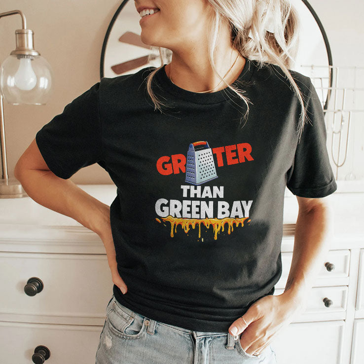 Grater Than Green Bay Greater Cheese Grate Shirt