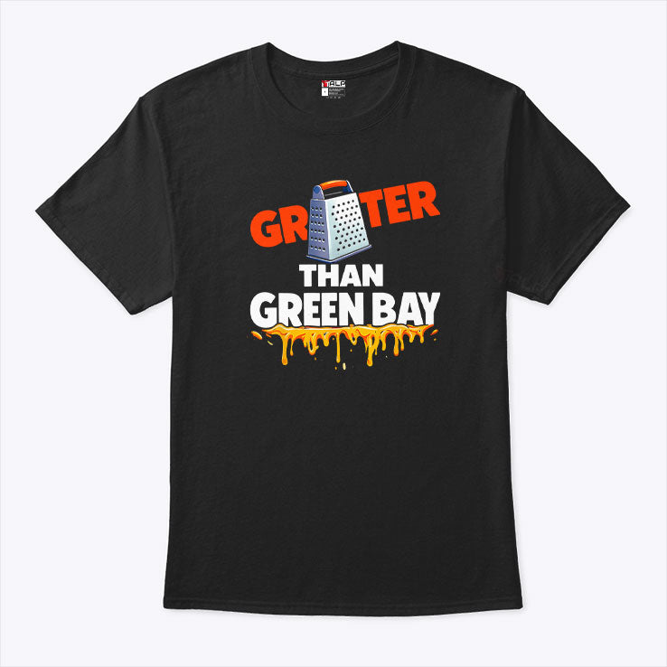 Grater Than Green Bay Greater Cheese Grate Shirt