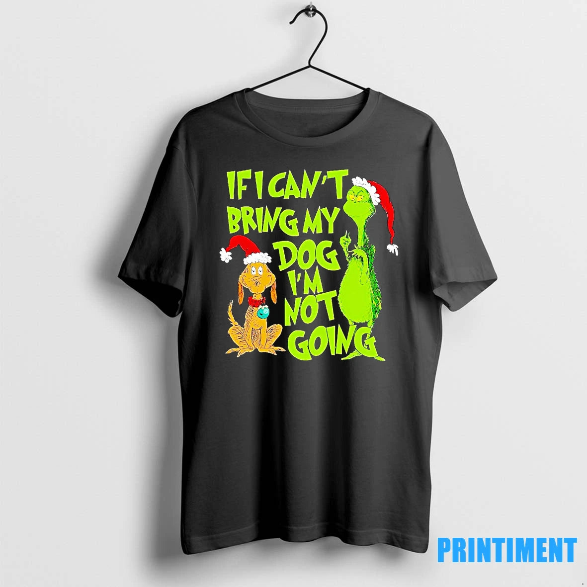 Grinch If I Cant Bring My Dog Im Not Going Christmas Tshirts Sweater