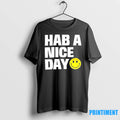 Hab A Nice Day Tshirts Sweater