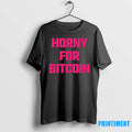 Horny For Bitcoin Tshirts Sweater