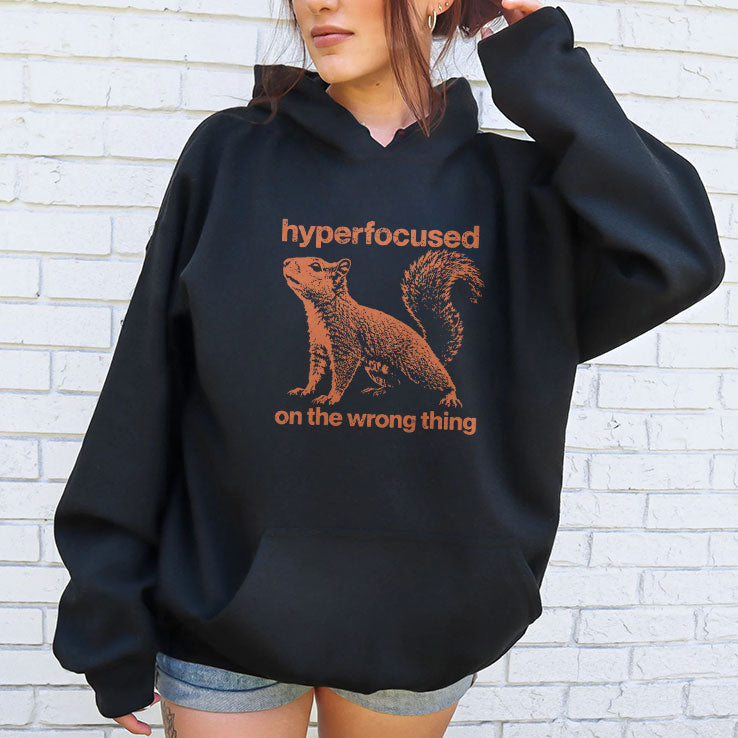 Hyperfocused On The Wrong Thing Funny Squirrel T Shirt