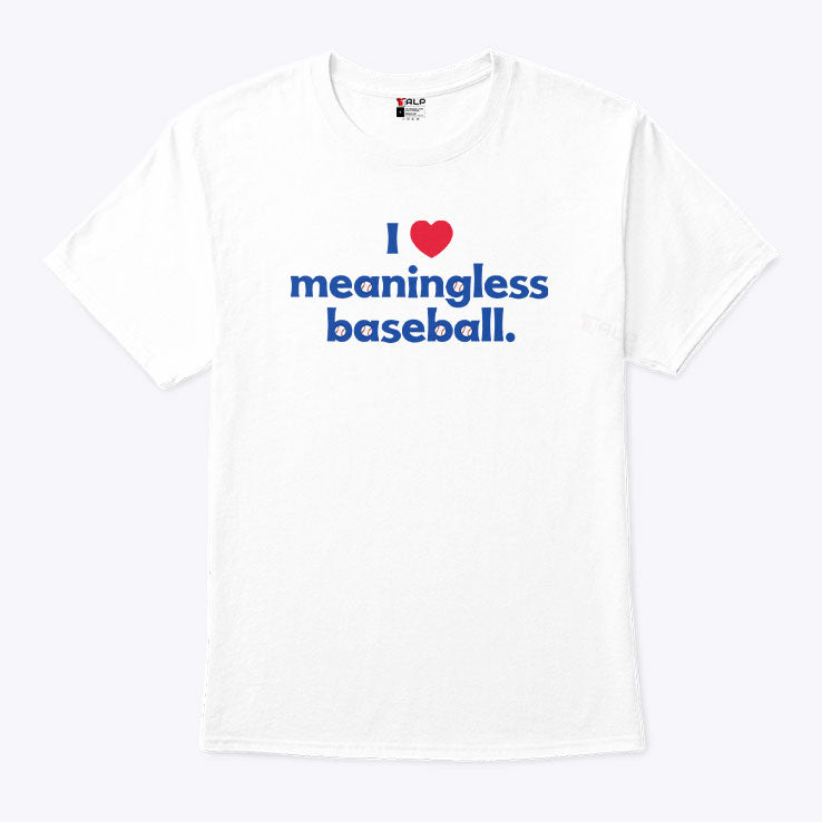 I Love Meaningless Baseball Shirt