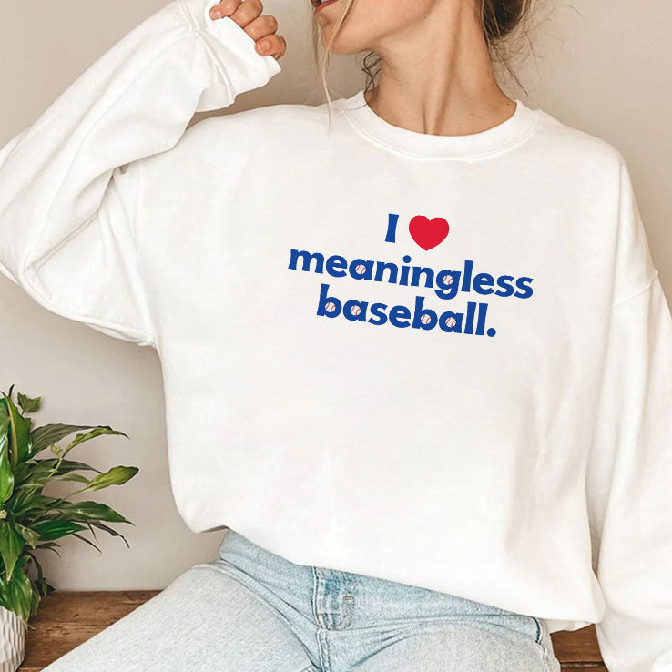 I Love Meaningless Baseball Shirt