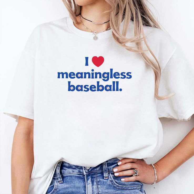 I Love Meaningless Baseball Shirt