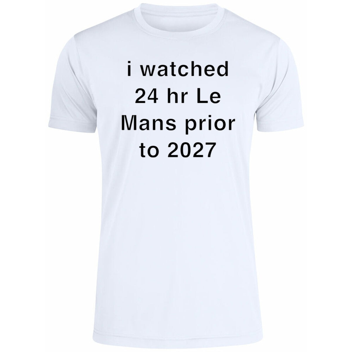 I Watched 24 Hr Le Mans Prior To 2027 Shirt