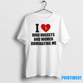 I Love Dino Nuggets And Women Dominating Me Tshirts Sweater