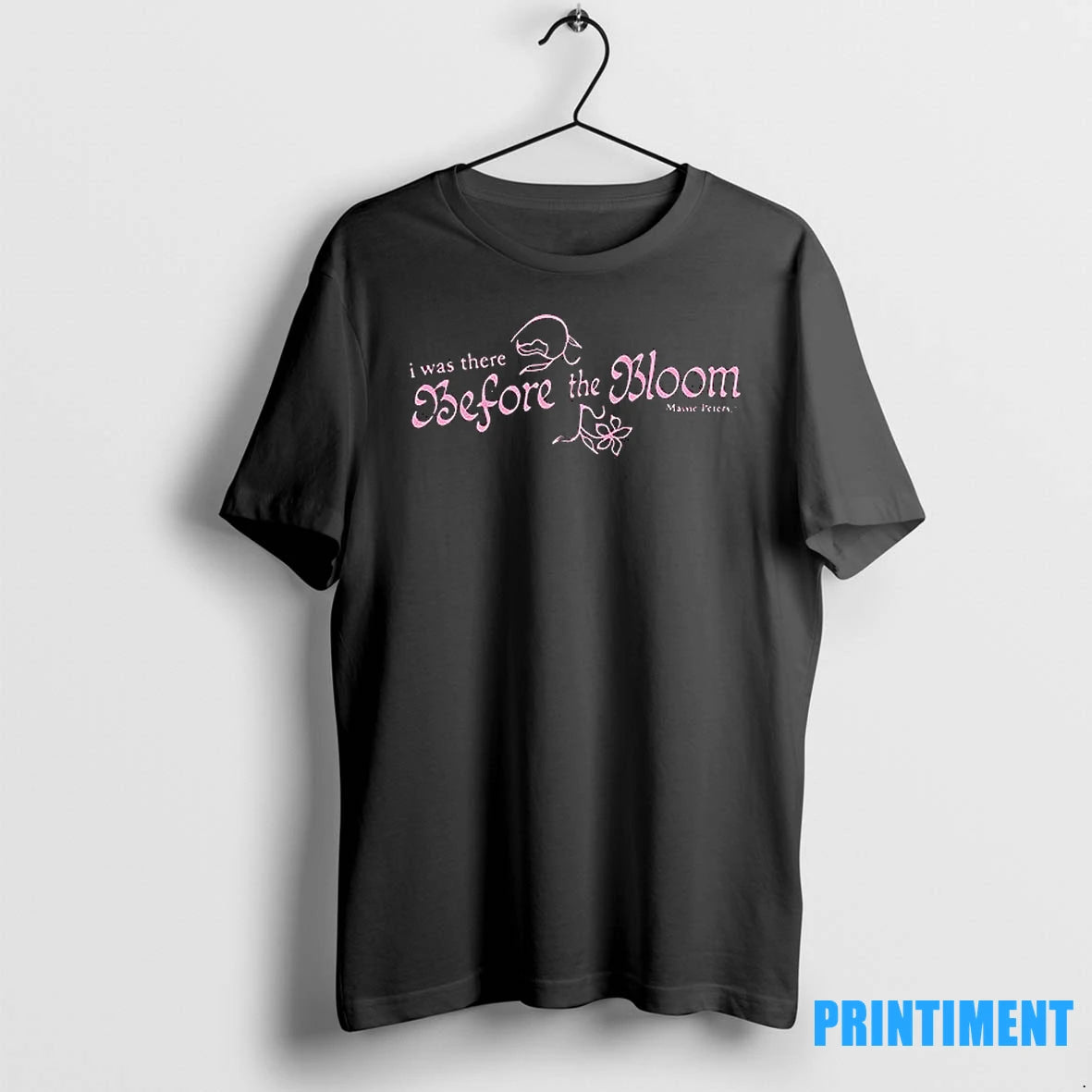 I There Before The Bloom Tshirts Sweater