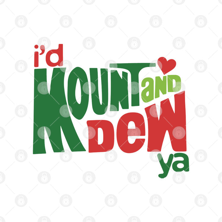 I’d Mount And Dew Ya Mountain Dew T Shirt