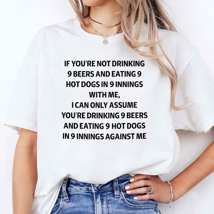 If You’re Not Drinking 9 Beers And Eating 9 Hot Dogs In 9 Innings Shirt
