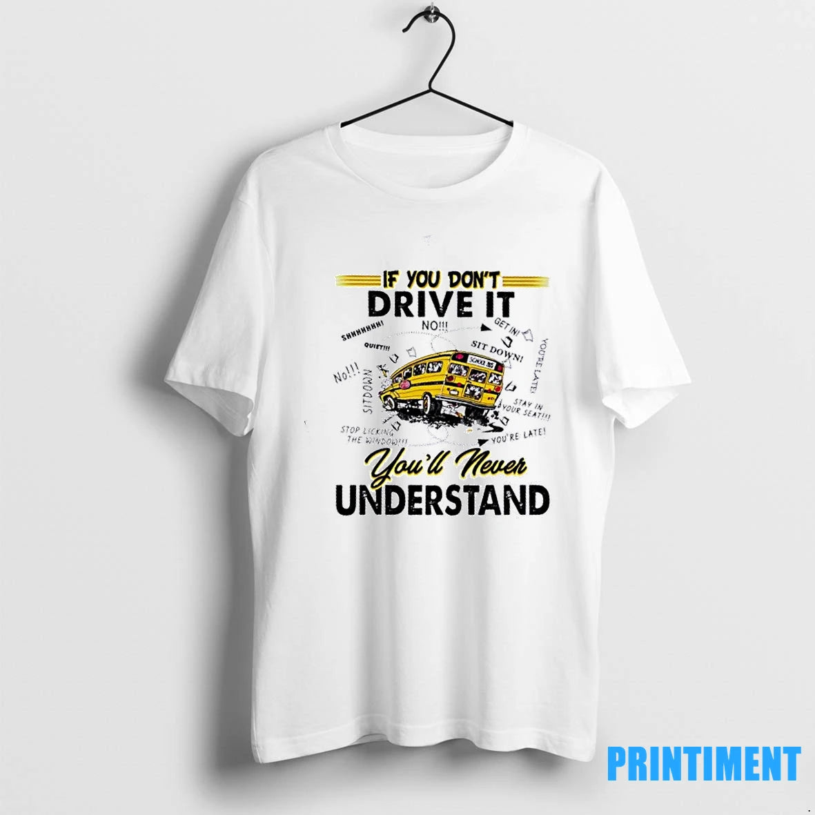 If You Dont Driver It Youll Never Understand School Bus Tshirts Sweater
