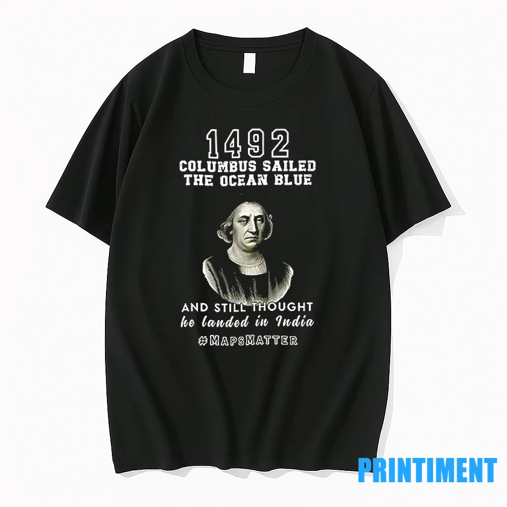 In 1492 Columbus Sailed The Ocean Blue And Landed In India Tshirts Sweater