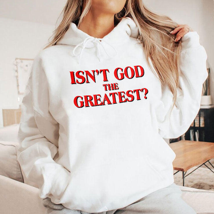 Isn’t God The Greatest T Shirt