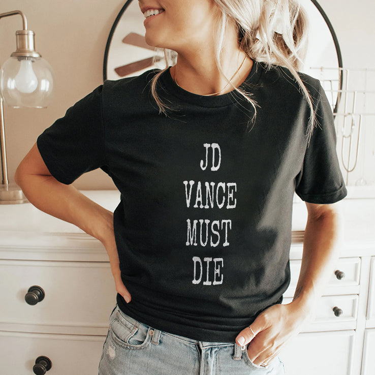 JD Vance Must Die T Shirt