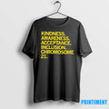 Kindness Awareness Acceptance Inclusion Chromosome 21 Tshirts Sweater