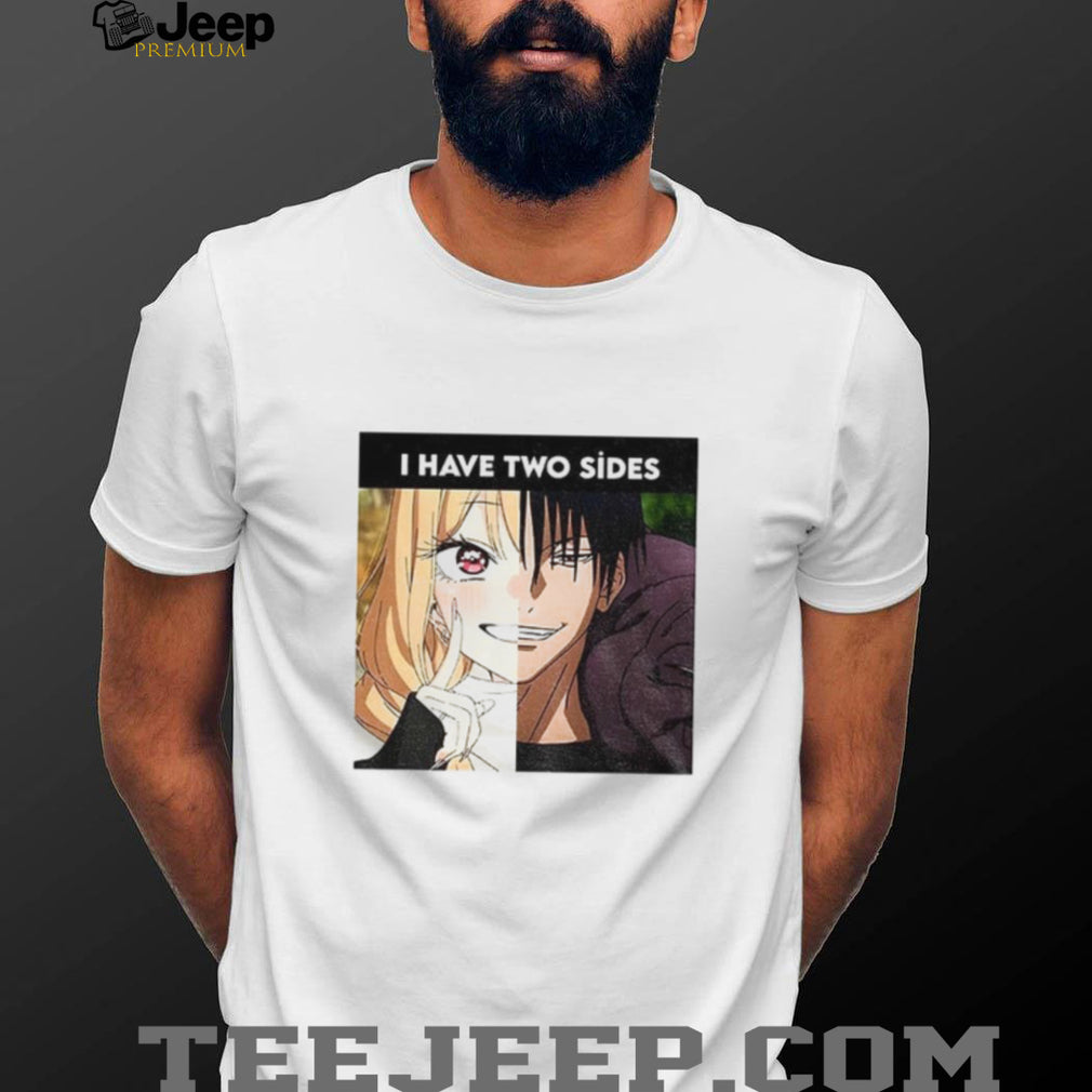 Kitagawa Marin And Fushiguro Toji I Have 2 Sides shirt