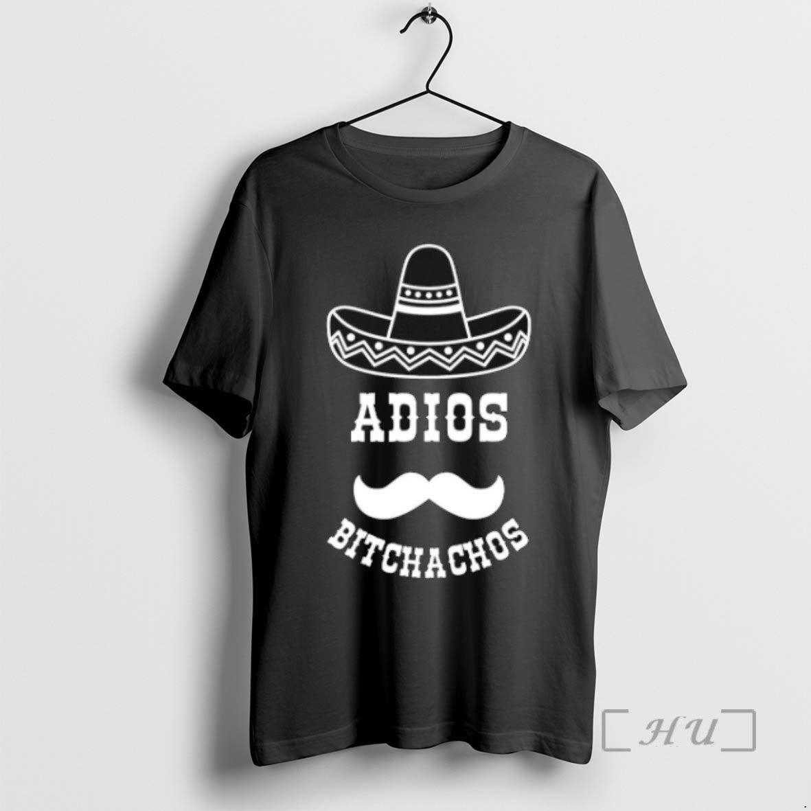 Limited Edition Adios Bitchachos Mexican Hat Tee Shirt Sweater