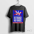 Limited Edition America No Thrones No Crowns No Kings Saturday Oct 18 Tee Shirt Sweater