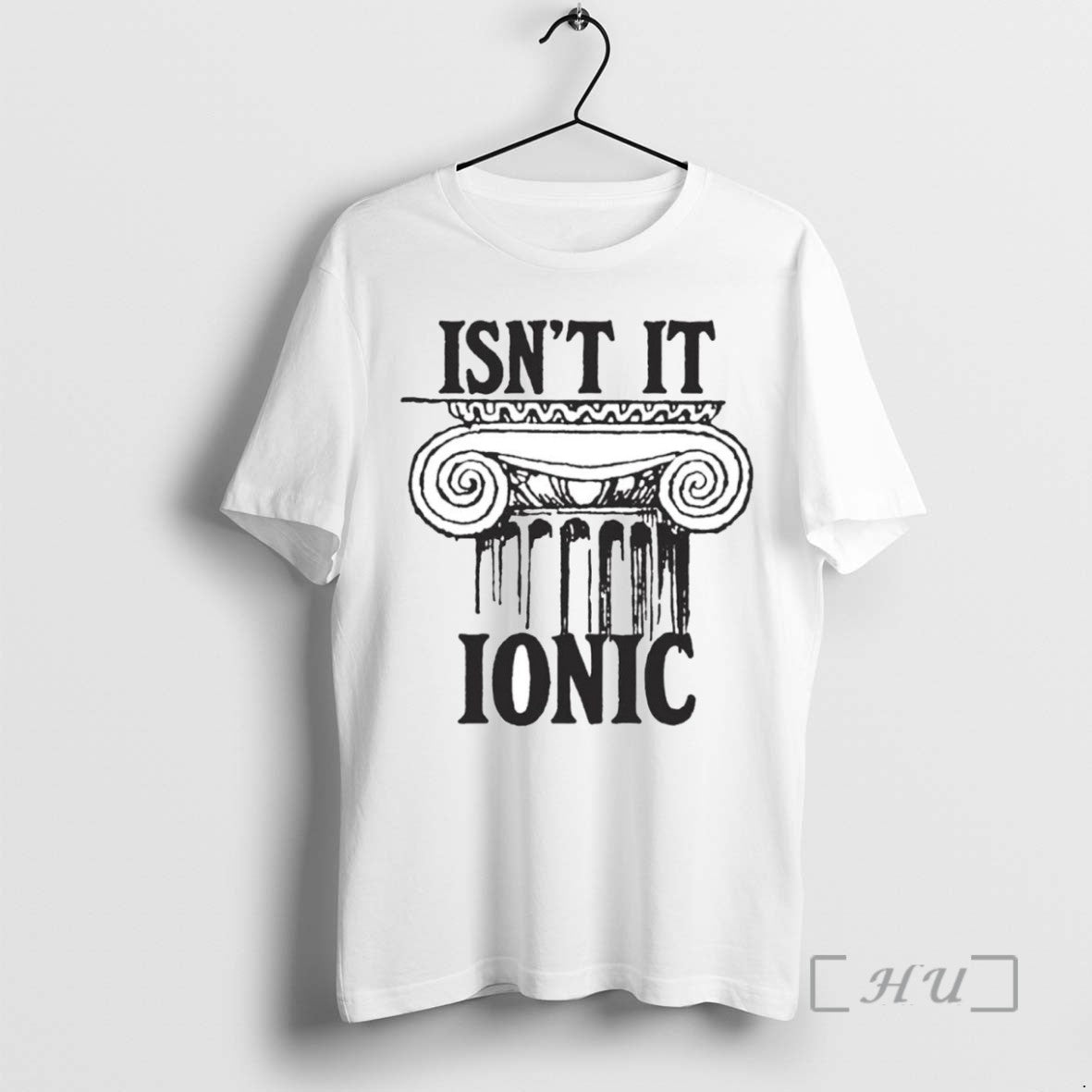 Limited Edition Ancient Greek Isnt It Ionic Tee Shirt Sweater