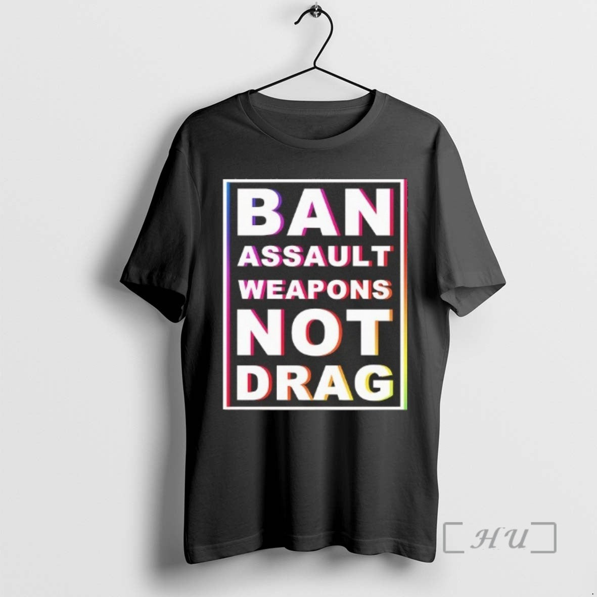 Limited Edition Ban Assault Weapons Not Drag Tee Shirt Sweater