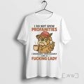Limited Edition Bulldog I Do Not Spew Profanities I Enunciate Them Clearly Like A Fucking
