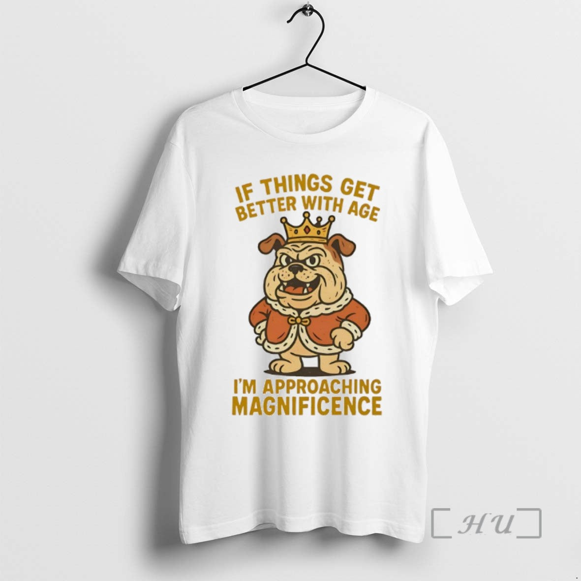 Limited Edition Bulldog If Things Get Better With Age Im Approaching Magnificence Tee Shirt Sweater