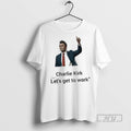 Limited Edition Charlie Kirk Lets Get To Work Thumb Graphic Tee Shirt Sweatshirt Hoodies