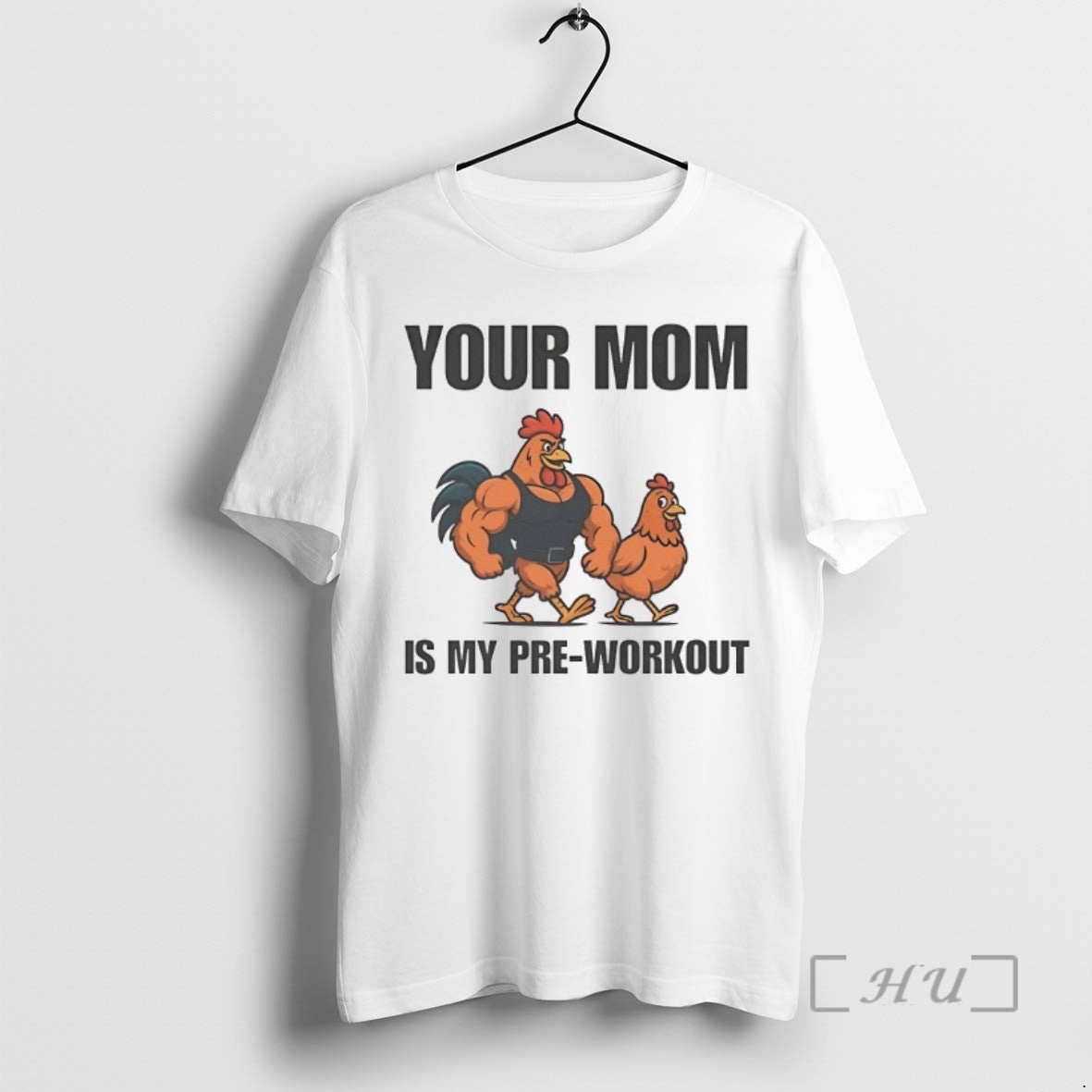 Limited Edition Chicken Your Mom Is My Pre Workout Tee Shirt Sweater
