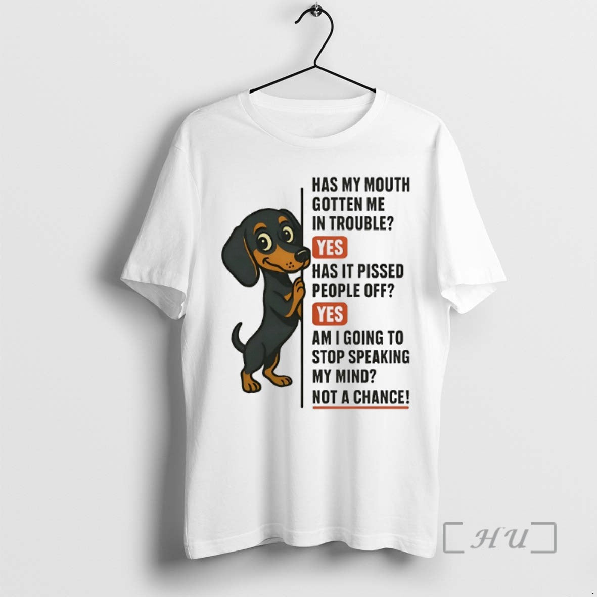 Limited Edition Dachshund Has My Mouth Gotten Me In Trouble Yes Has It Pissed People