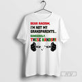 Limited Edition Dear Racism Im Not Grandparents Sincerely These Hands Graphic Tee Shirt Sweatshirt Hoodies