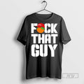Limited Edition Dropkick Murphys Fuck That Guy Graphic Tee Shirt Sweatshirt Hoodies