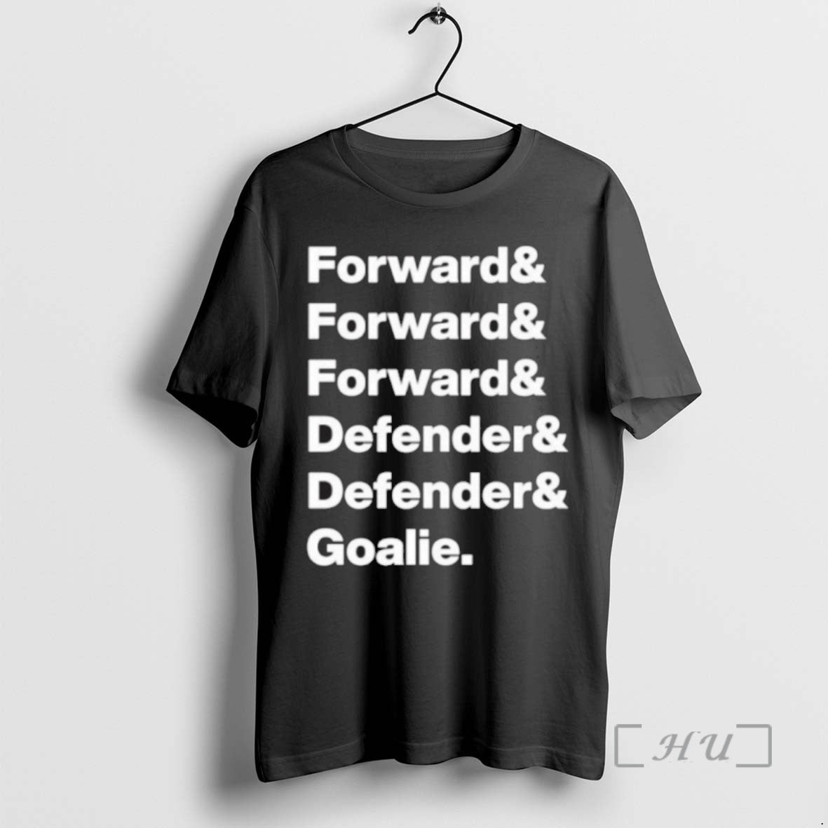 Limited Edition Forward Forward Forward Defender Defender Goalie List Team Tee Shirt Sweater