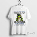 Limited Edition Frog Its Ok To Lose Your Shit Sometimes Because If You Keep Your