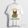 Limited Edition German Shepherd I Heard They Dont Like Me I Hope They Heard