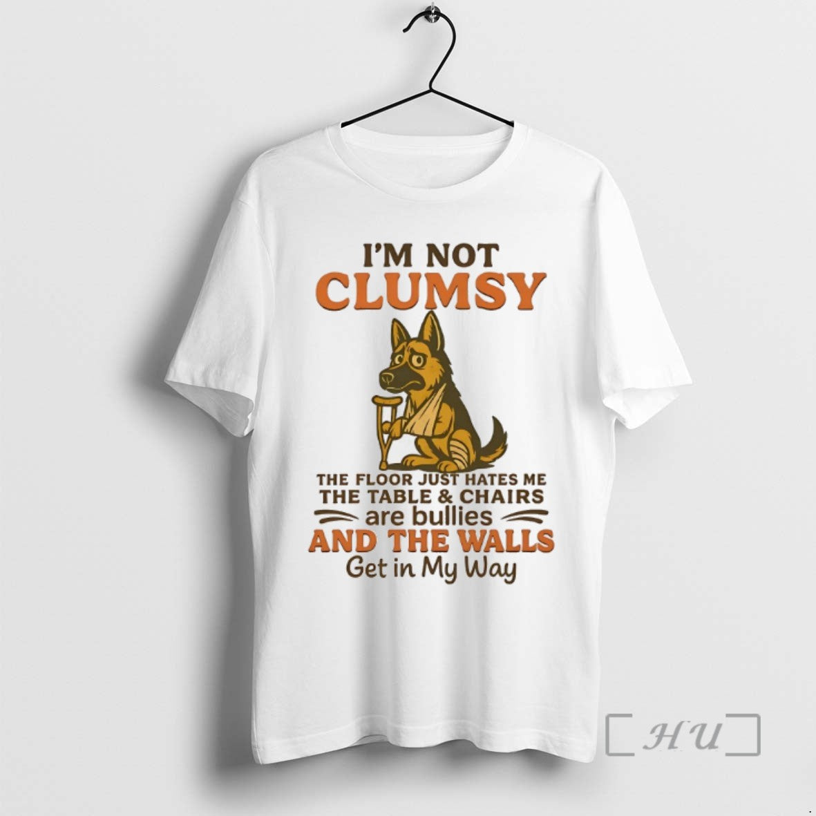 Limited Edition German Shepherd Im Not Clumsy The Floor Just Hates Me The Table And