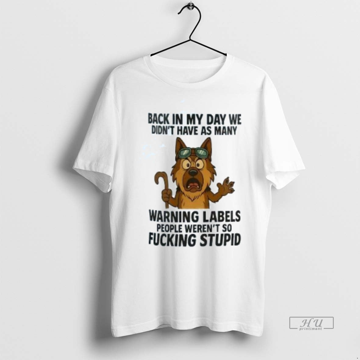 Limited Edition German Shepherd Back In My Day We Didnt Have As Many Warning Labels