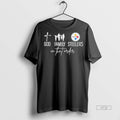 Limited Edition God Family Steelers In That Order Tee Shirt Sweater