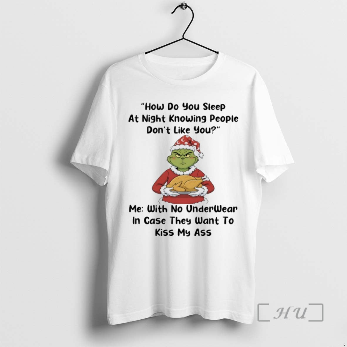 Limited Edition Grinch Christmas How Do You Sleep At Night Knowing People Dont Like You