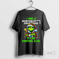 Limited Edition Grinch Santa I Work At Northrop Grumman Its Fine Everything Is Fine Christmas