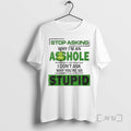 Limited Edition Grinch Stop Asking Why Im An Asshole I Dont Ask Why Youre So