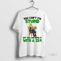 Limited Edition Grinch You Cant Fix Stupid But I Can Numb It With A 2x4