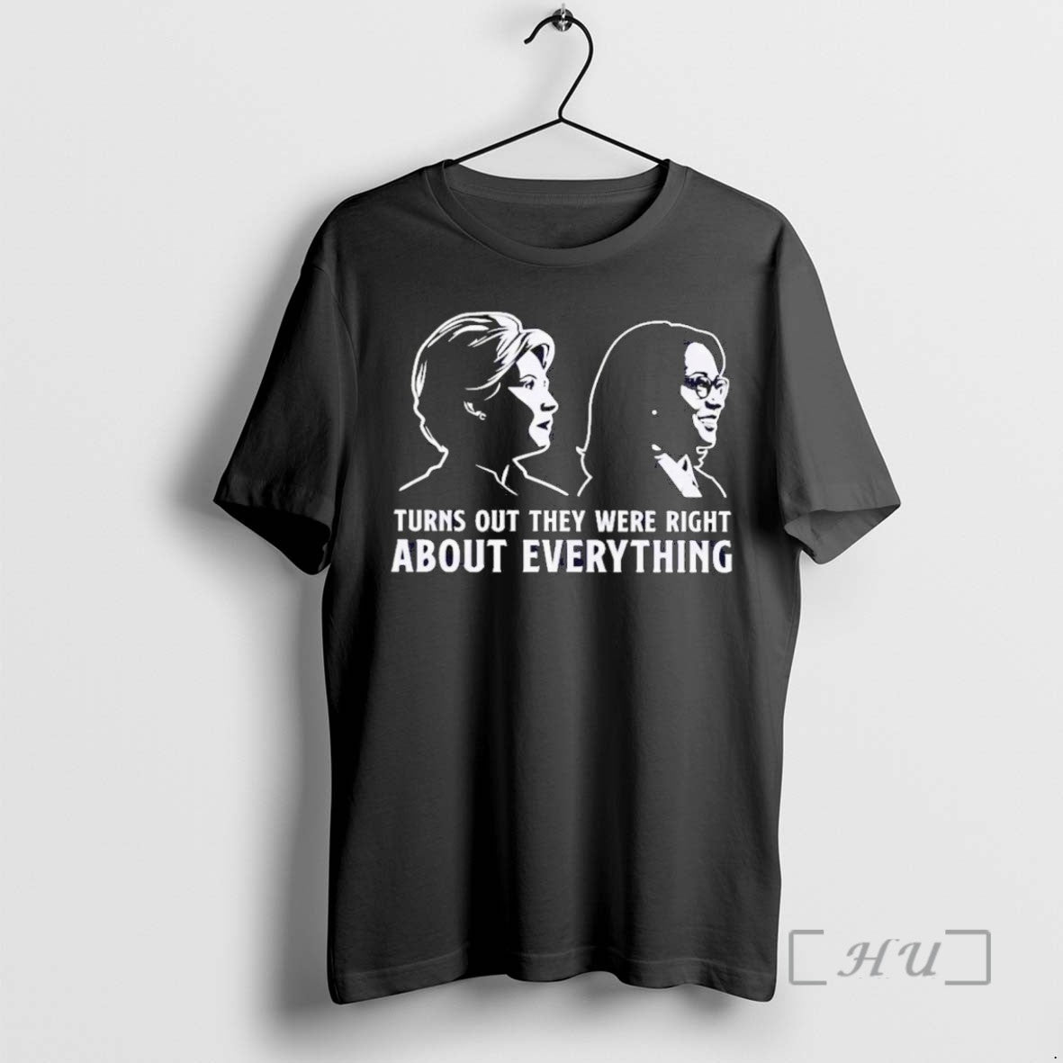 Limited Edition Hillary And Kamala Turn Out They Were Right About Everything Tee Shirt Sweater