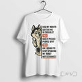 Limited Edition Husky Has My Mouth Gotten Me In Trouble Yes Has It Pissed People