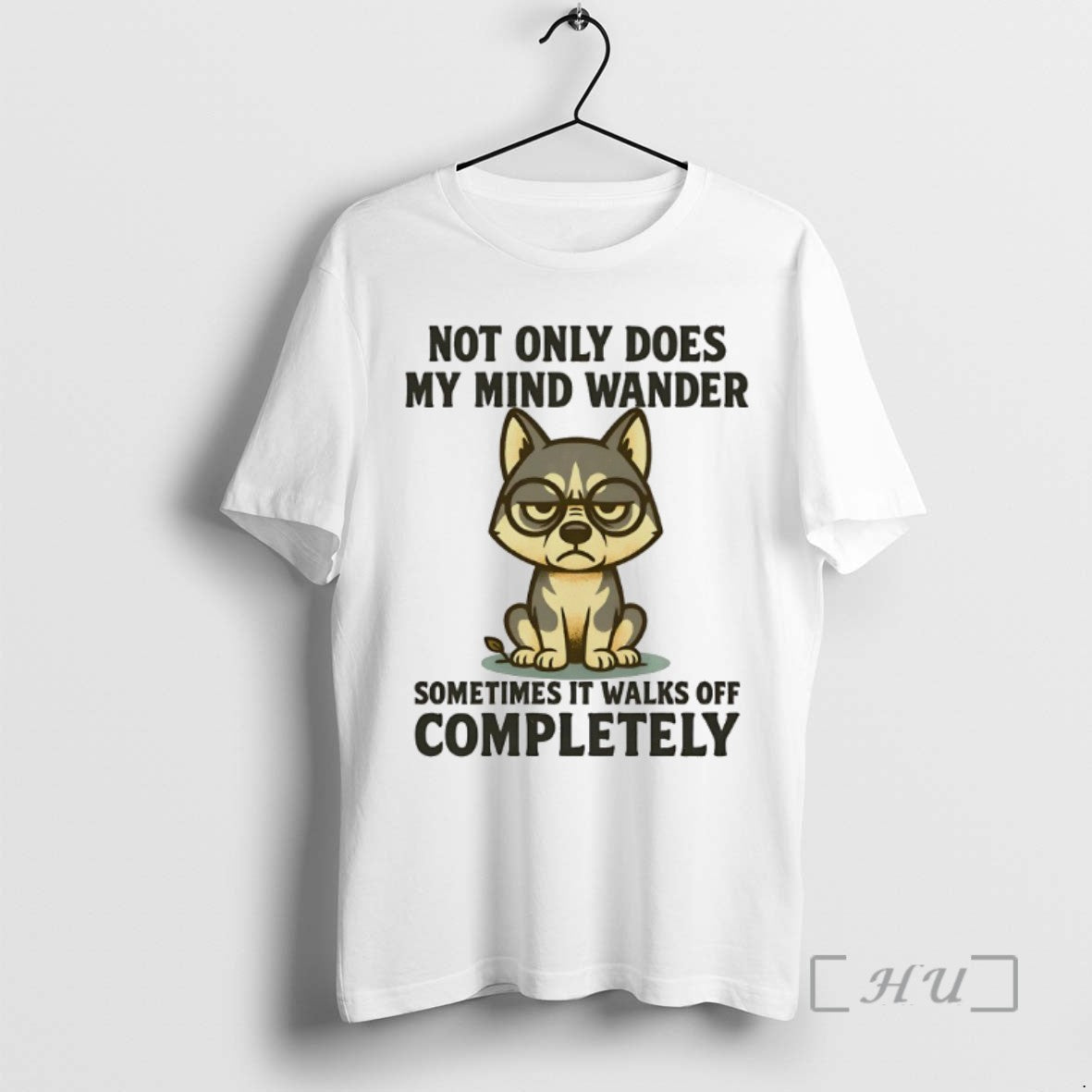 Limited Edition Husky Not Only Does My Mind Wander Sometimes It Walks Off Completely Tee