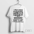 Limited Edition I Dont Need Santa I Already Sit On A Bearded Mans Lap And