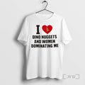 Limited Edition I Love Dino Nuggets And Women Dominating Me Ornaments Tee Shirt Sweater